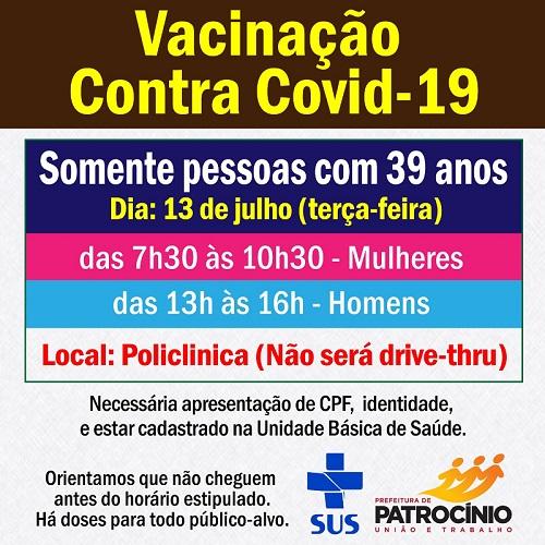 Nesta terça-feira (13/07) será o dia das pessoas com 39 anos se imunizarem contra a COVID-19