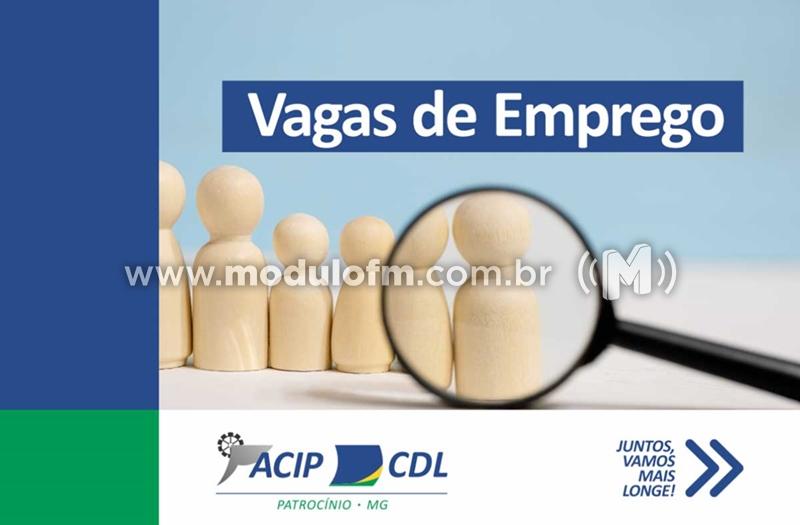 Vagas de Emprego ACIP/CDL de Patrocínio (07/12/21)