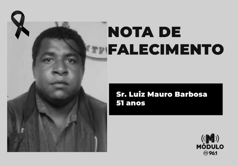Nota de falecimento Sr. Luiz Mauro Barbosa aos 51...
