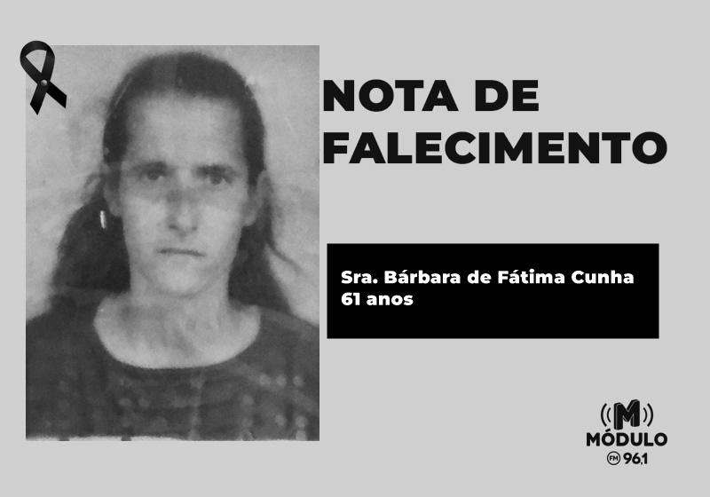 Nota de falecimento Sra. Bárbara de Fátima Cunha aos 61 anos