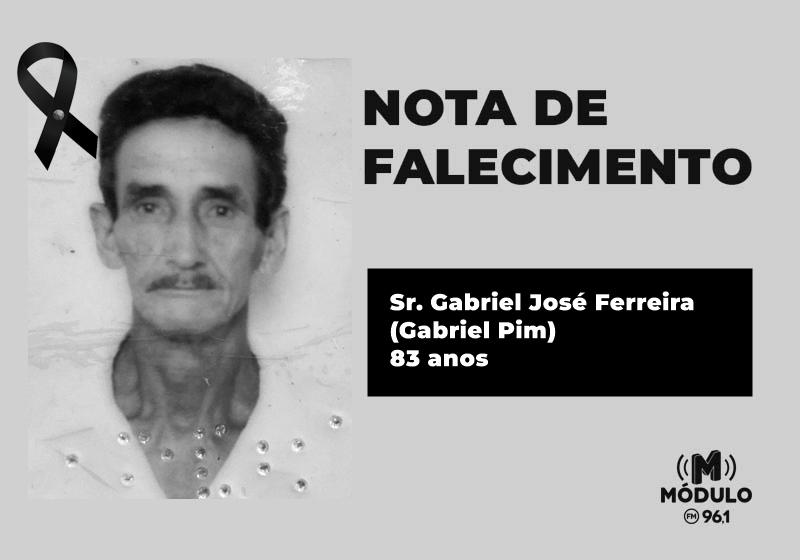Nota de falecimento Sr. Gabriel José Ferreira (Gabriel Pim) aos 83 anos