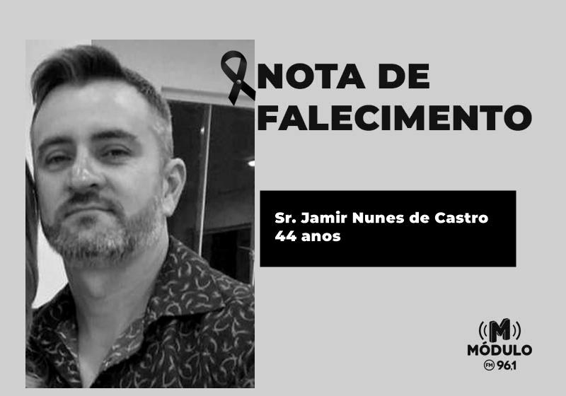 Nota de falecimento Sr. Jamir Nunes de Castro aos 44 anos