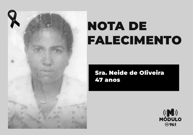 Nota de falecimento Sra. Neide de Oliveira aos 47...