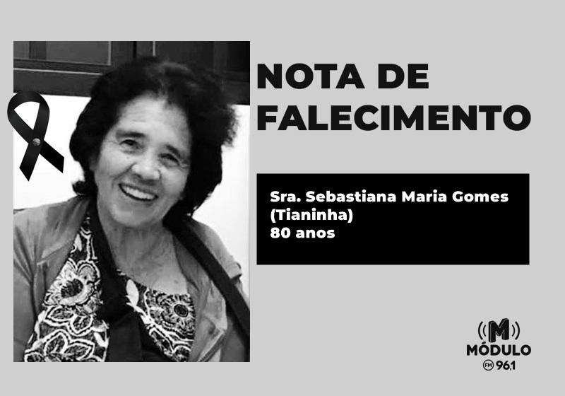 Nota de falecimento Sra. Sebastiana Maria Gomes (Tianinha) aos 80 anos