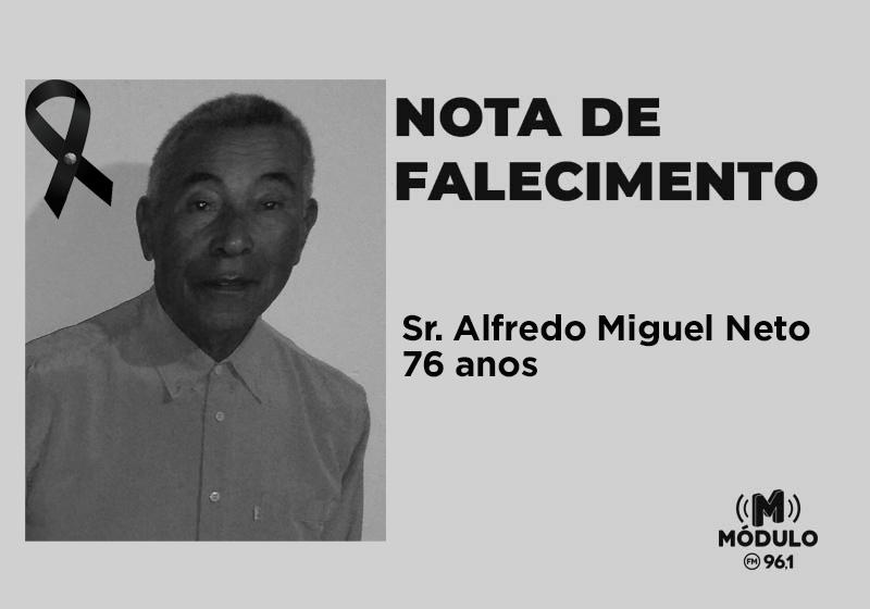 Nota de falecimento Sr. Alfredo Miguel Neto aos 76 anos