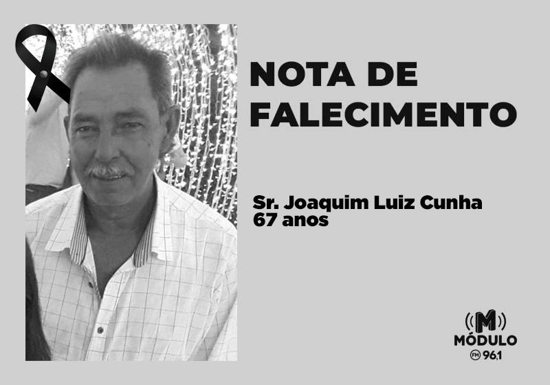 Nota de falecimento Sr. Joaquim Luiz Cunha aos 67 anos