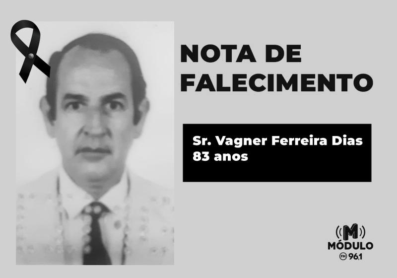 Nota de falecimento Sr. Vagner Ferreira Dias aos 83 anos