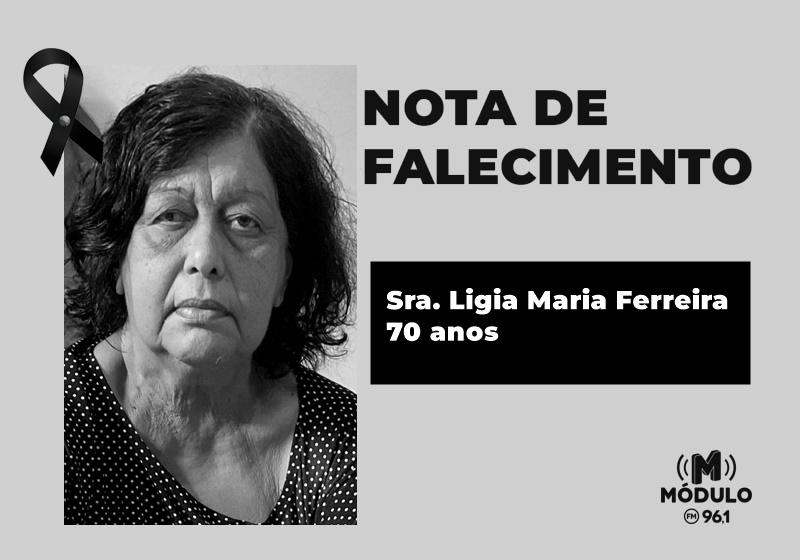 Nota de falecimento Sra. Ligia Maria Ferreira aos 70 anos