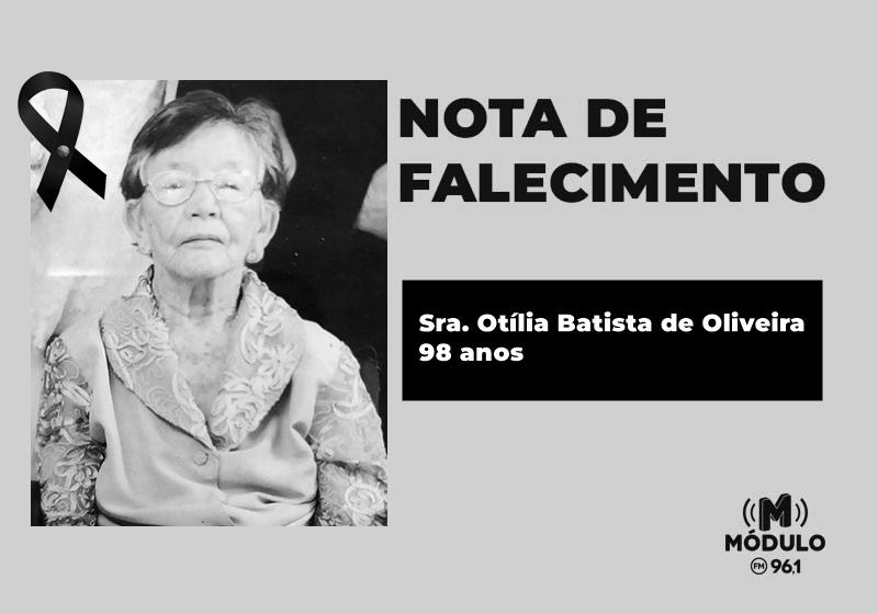 Nota de falecimento Sra. Otília Batista de Oliveira aos 98 anos