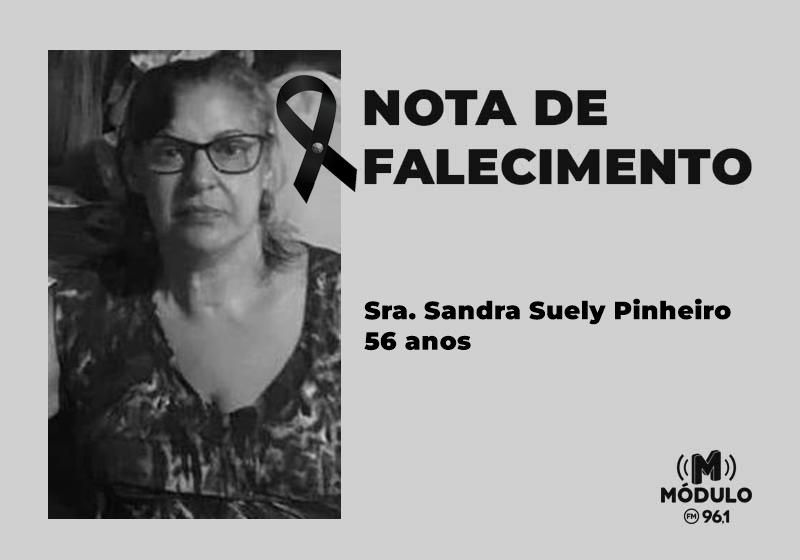 Nota de falecimento Sra. Sandra Suely Pinheiro aos 56 anos