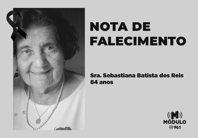 Nota de falecimento Sra. Sebastiana Batista dos Reis aos 84 anos