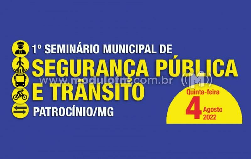 1º Seminário Municipal de Segurança Pública e Trânsito será...