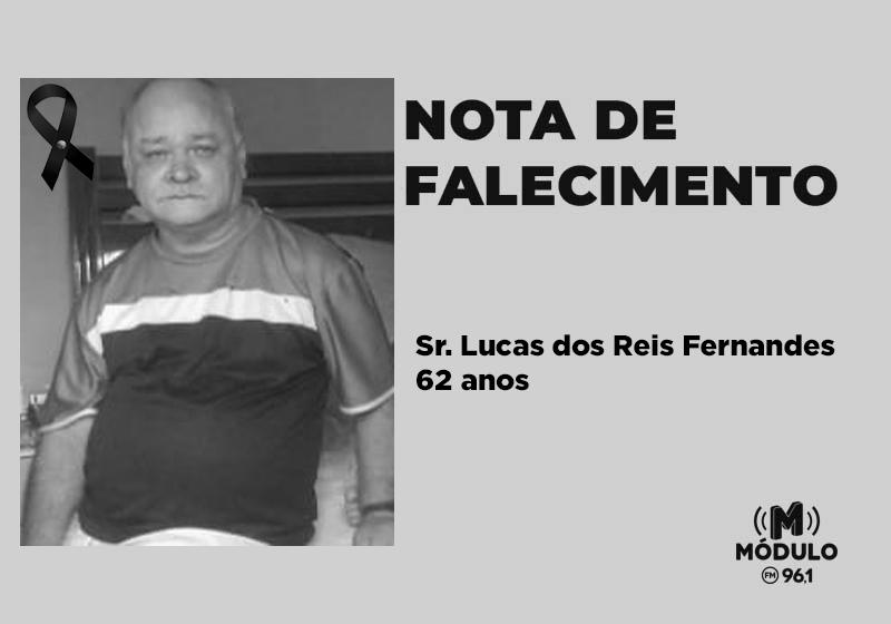 Nota de Falecimento Sr. Lucas dos Reis Fernandes aos 62 anos