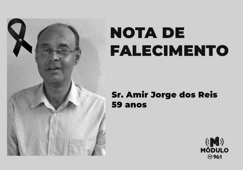 Nota de falecimento Sr. Amir Jorge dos Reis aos 59 anos