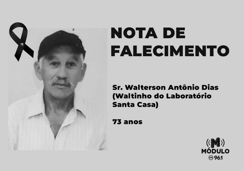 Nota de falecimento Sr. Walterson Antônio Dias (Waltinho do Laboratório Santa Casa) aos 73 anos