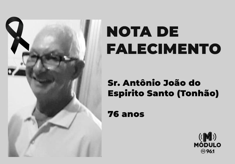 Nota de falecimento Sr. Antônio João do Espirito Santo (Tonhão) aos 76 anos