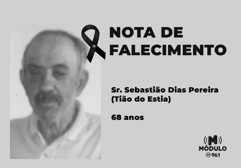Nota de falecimento Sr. Sebastião Dias Pereira (Tião do Estia) aos 68 anos