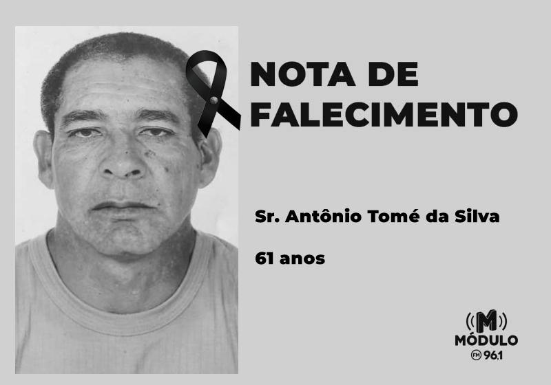 Nota de falecimento Sr. Antônio Tomé da Silva aos 61 anos