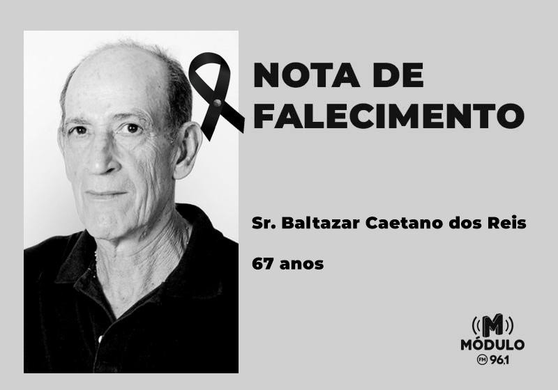 Nota de falecimento Sr. Baltazar Caetano dos Reis aos 67 anos