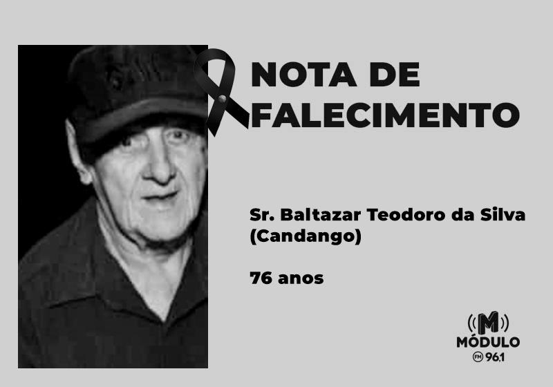 Nota de falecimento Sr. Baltazar Teodoro da Silva (Candango) aos 76 anos