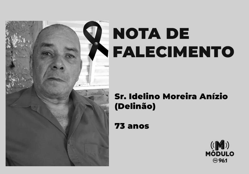Nota de falecimento Sr. Idelino Moreira Anízio (Delinão) aos 73 anos