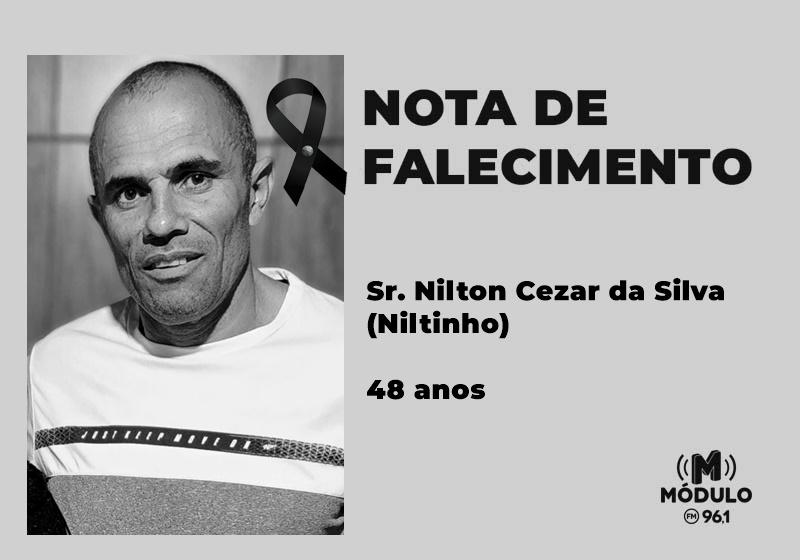 Nota de falecimento Sr. Nilton Cezar da Silva (Niltinho) aos 48 anos