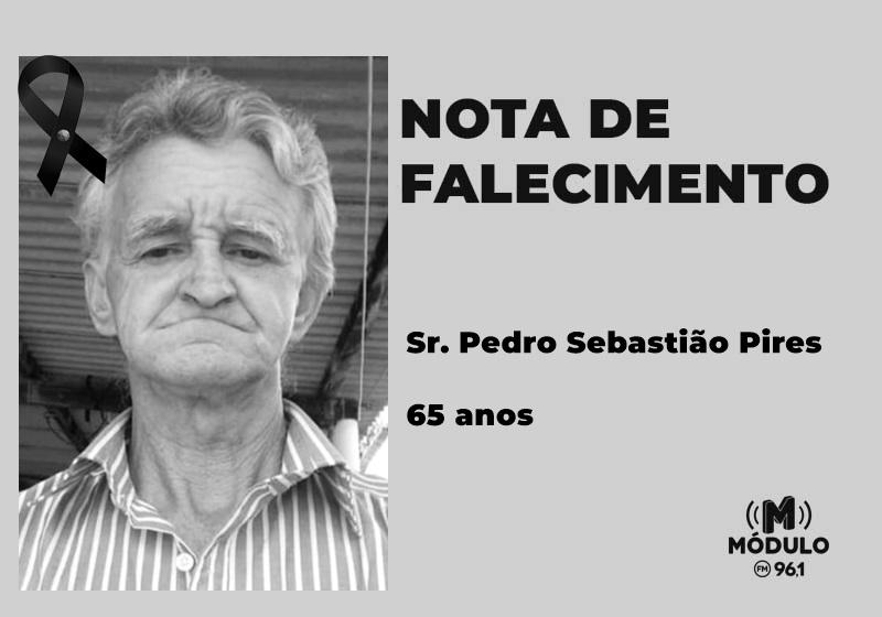 Nota de falecimento Sr. Pedro Sebastião Pires aos 65 anos