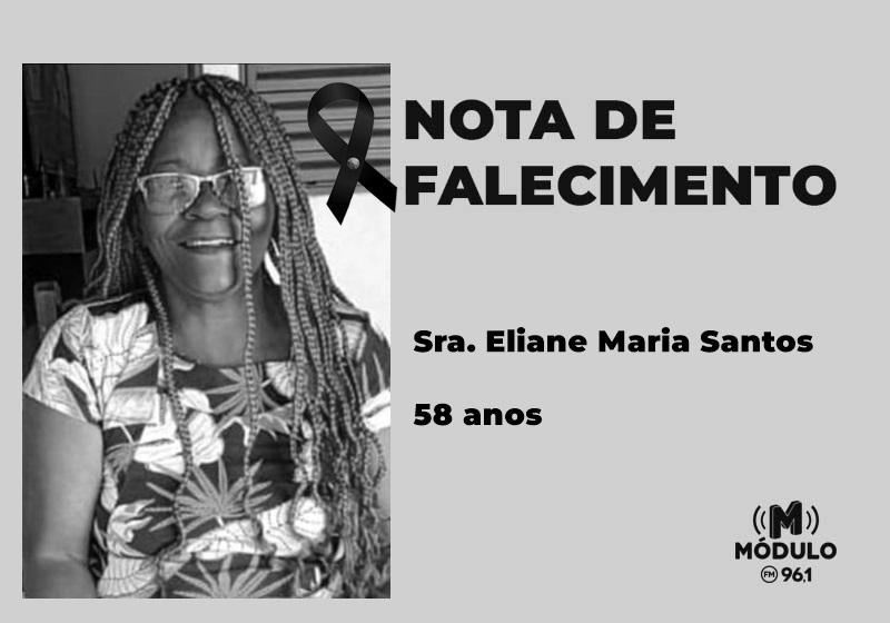 Nota de falecimento Sra. Eliane Maria Santos aos 58 anos