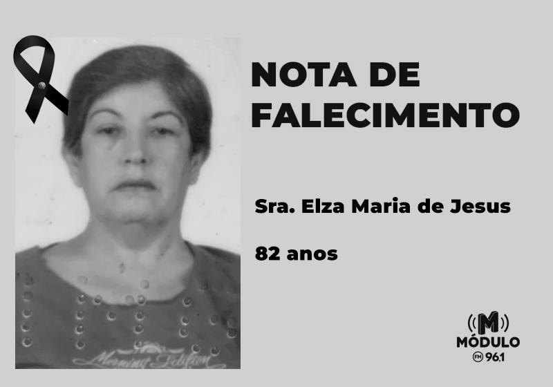 Nota de falecimento Sra. Elza Maria de Jesus aos...