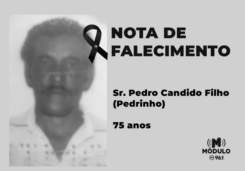 Nota de falecimento Sr. Pedro Candido Filho (Pedrinho) aos 75 anos