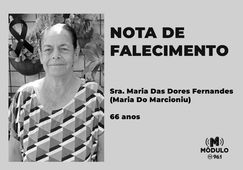 Nota de falecimento Sra. Maria das Dores Fernandes (Maria Do Marcioniu) aos 66 anos