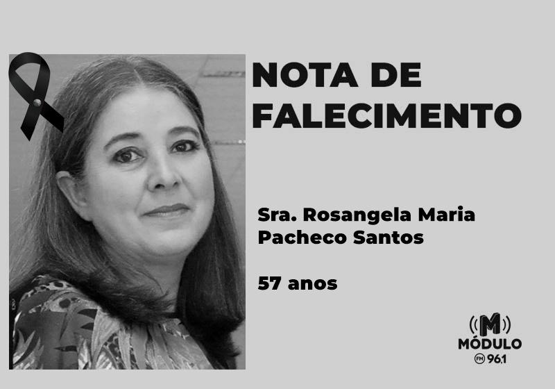 Nota de falecimento Sra. Rosangela Maria Pacheco Santos aos 57 anos