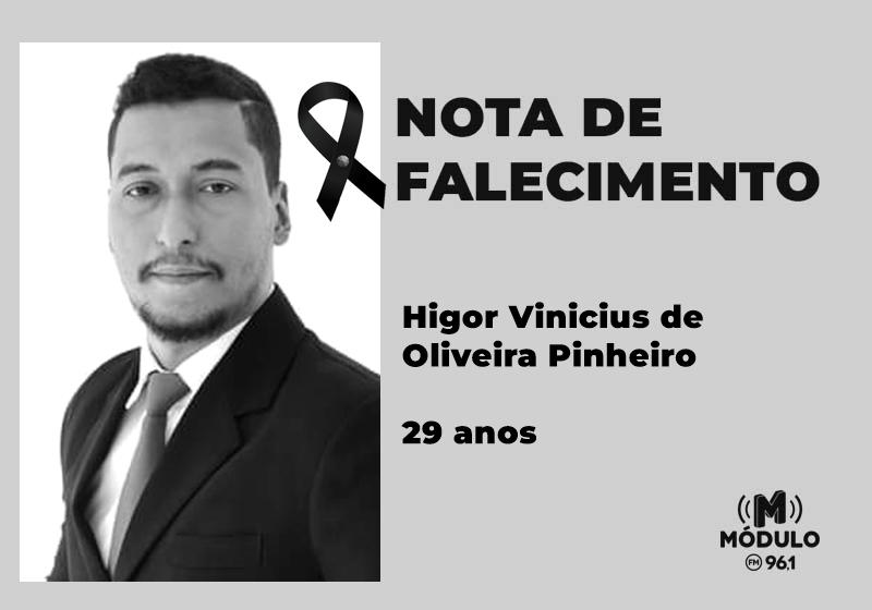Nota de falecimento Higor Vinicius de Oliveira Pinheiro aos 29 anos