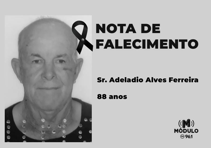 Nota de falecimento Sr. Adeladio Alves Ferreira aos 88 anos