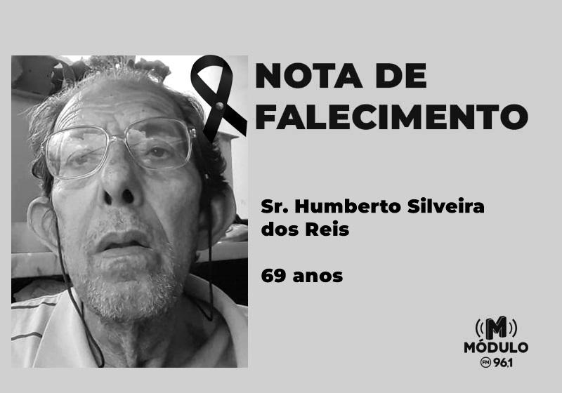 Nota de falecimento Sr. Humberto Silveira dos Reis aos...