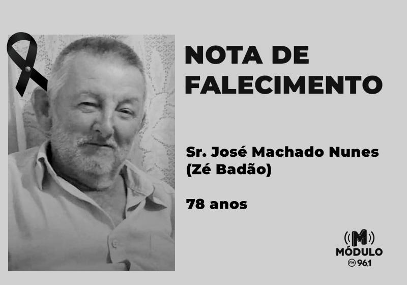 Nota de falecimento Sr. José Machado Nunes (Zé Badão) aos 78 anos