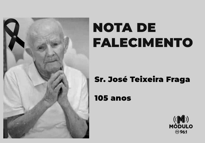 Nota de falecimento Sr. José Teixeira Fraga aos 105 anos