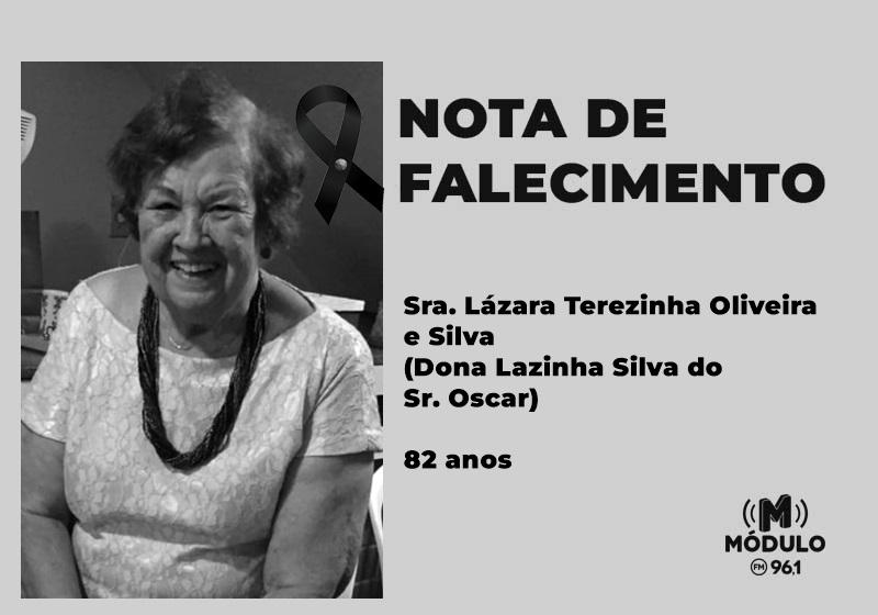 Nota de falecimento Sra. Lázara Terezinha Oliveira e Silva (Dona Lazinha Silva do Sr. Oscar) aos 82 anos