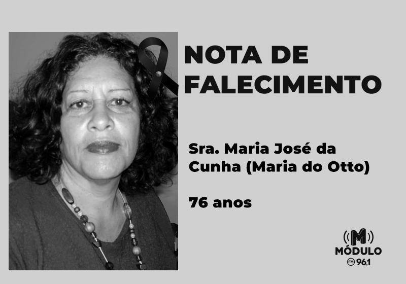 Nota de falecimento Sra. Maria José da Cunha (Maria do Otto) aos 76 anos
