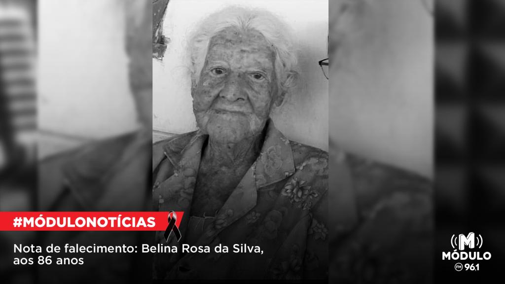 Nota de Falecimento: Belina Rosa da Silva, aos 86 anos