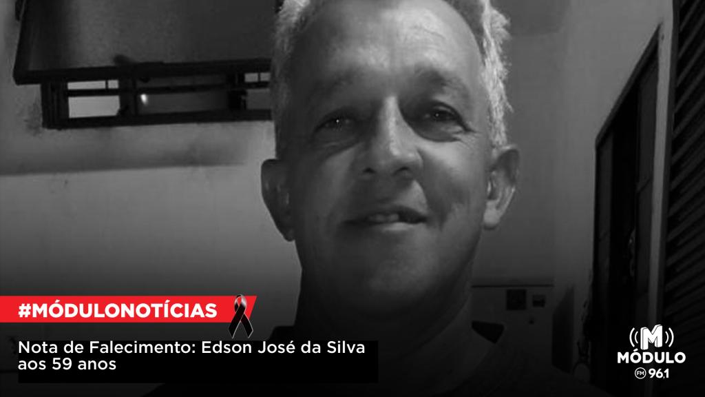 Nota de Falecimento: Edson José da Silva aos 59 anos