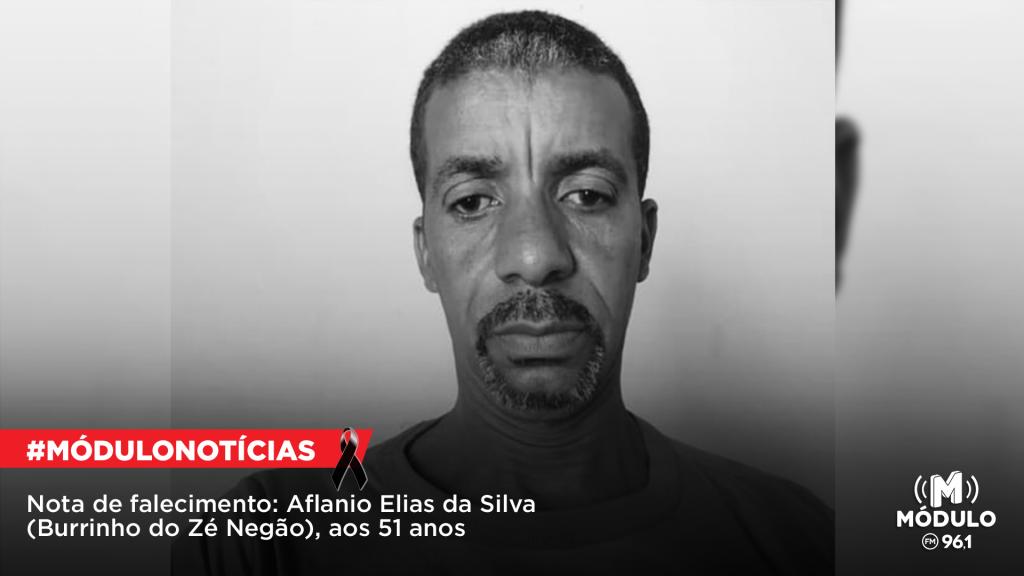 Nota de Falecimento: Aflanio Elias da Silva (Burrinho do Zé Negão), aos 51 anos