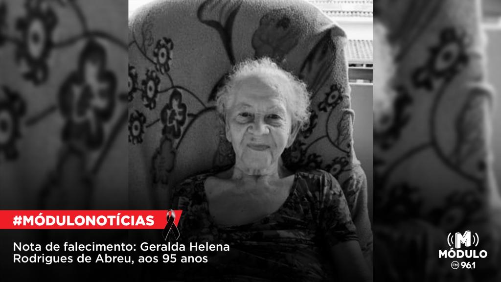 Nota de Falecimento: Geralda Helena Rodrigues de Abreu, aos 95 anos