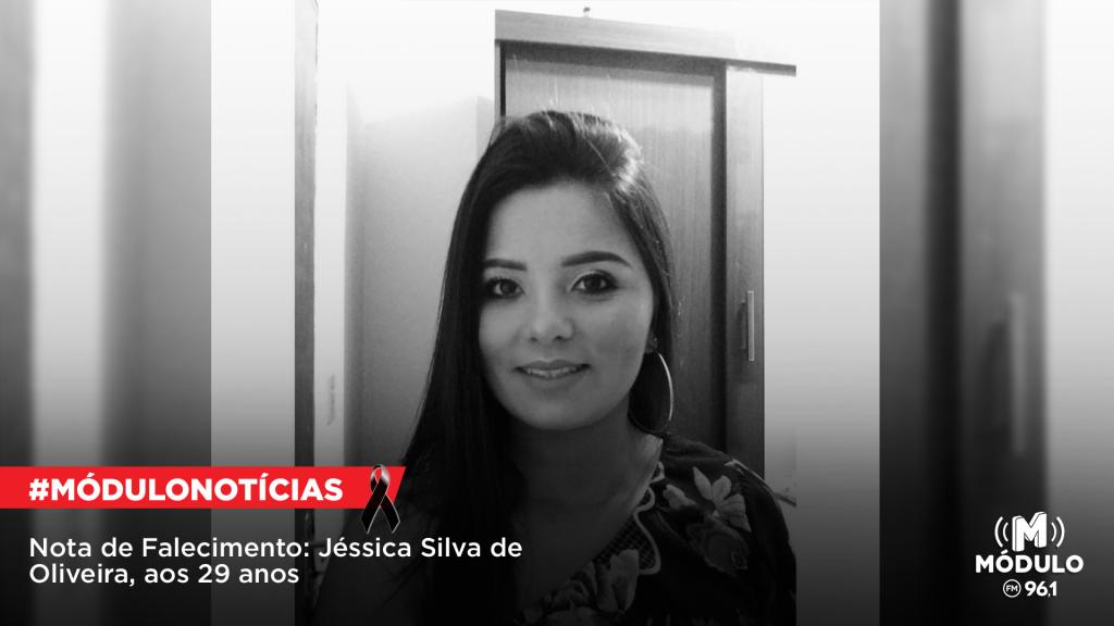 Nota de Falecimento: Jéssica Silva de Oliveira, aos 29...