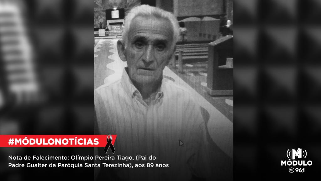 Nota de Falecimento: Olímpio Pereira Tiago (Pai do Padre Gualter da Paróquia Santa Terezinha), aos 89 anos