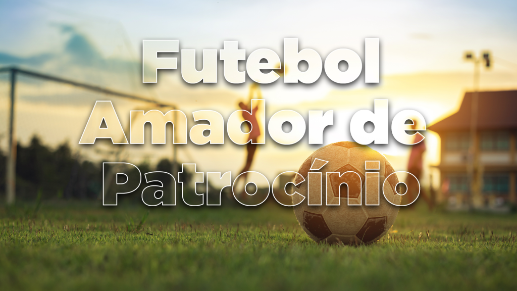 6ª rodada do Campeonato Amador da 1ª Divisão de Patrocínio, começa neste sábado