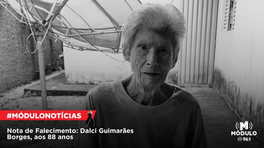 Nota de Falecimento: Dalci Guimarães Borges, aos 88 anos