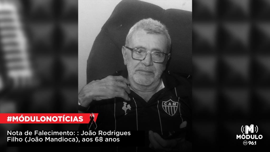 Nota de Falecimento: João Rodrigues Filho (João Mandioca), aos 68 anos