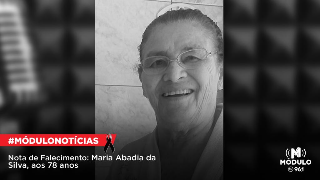 Nota de Falecimento: Maria Abadia da Silva, aos 78...