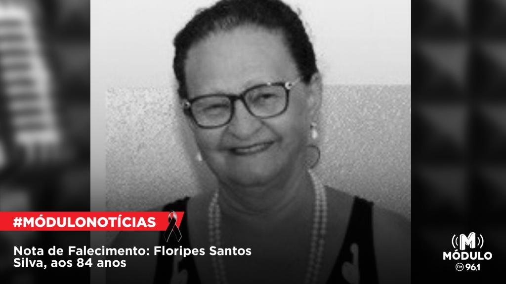 Nota de Falecimento: Floripes Santos Silva, aos 84 anos